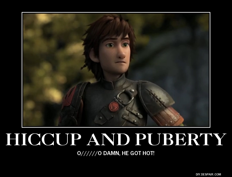 motivational_poster__hiccup_and_puberty_______by_kncrystalmaiden-d6dsihp.jpg
