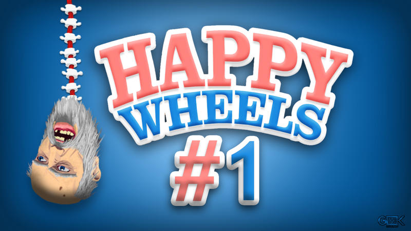 HAPPY WHEELS #1 [Let's Play] - Flabbergasting! by GEEKsomniac