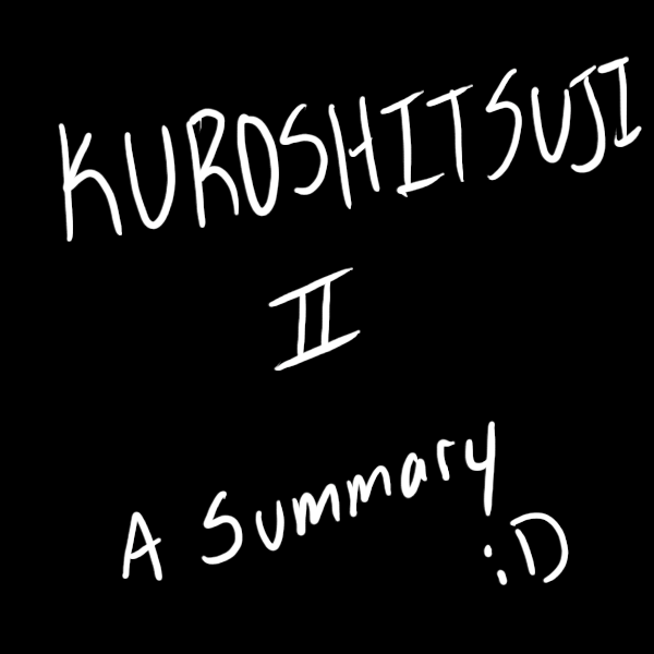 Kuroshiz EP1: ANIMATED SUMMARY by madelezabeth