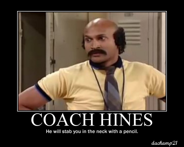 Mad Tv Coach Hines Quotes. QuotesGram
