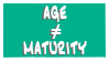 Age Doesn't Equal Maturity Stamp by caramel-dixon
